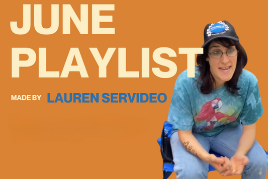 Lauren Servideo's June Playlist